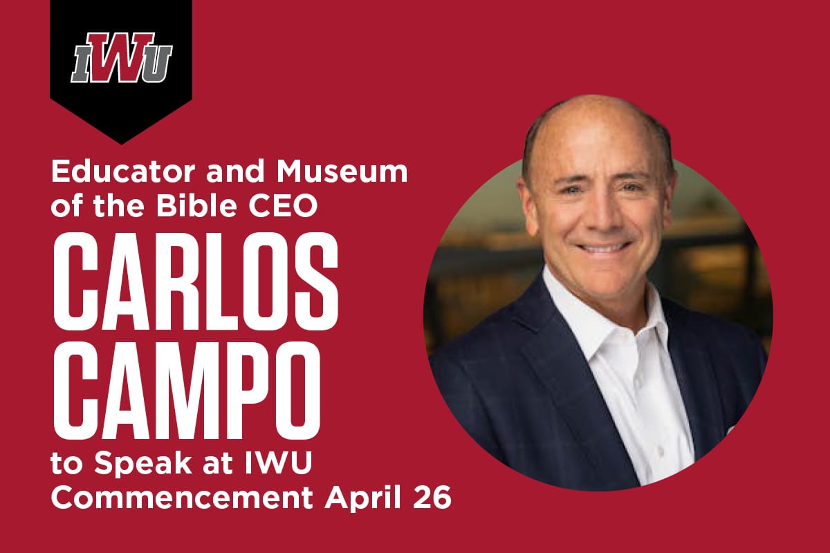 Educator and Museum of the Bible CEO Carlos Campo to Speak at IWU Commencement April 26