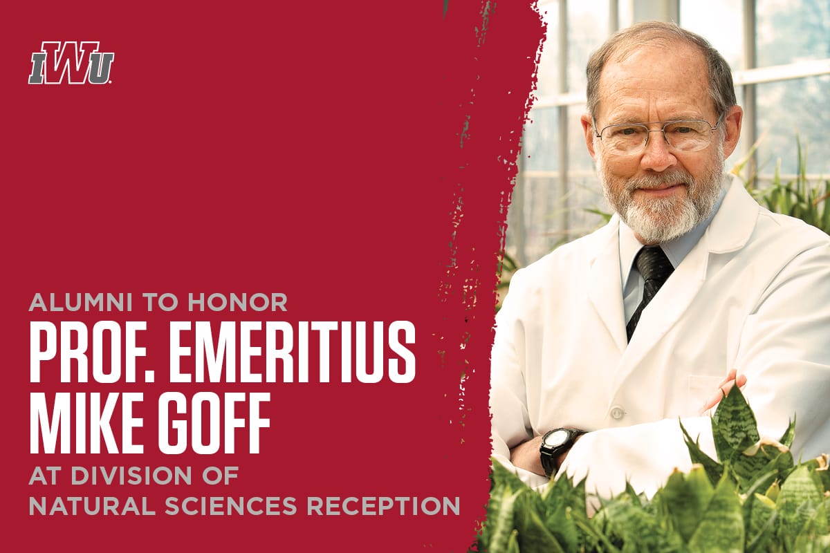 IWU Division of Natural Sciences Alumni to Speak at Reception Honoring Professor Emeritus Mike Goff